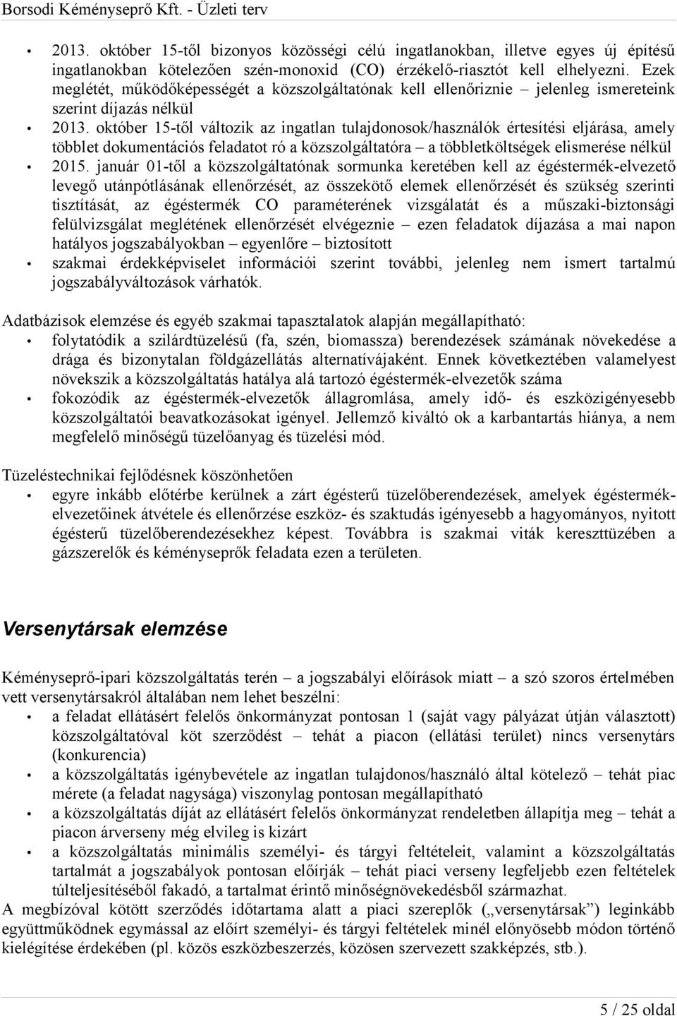 október 15-től változik az ingatlan tulajdonosok/használók értesítési eljárása, amely többlet dokumentációs feladatot ró a közszolgáltatóra a többletköltségek elismerése nélkül 2015.