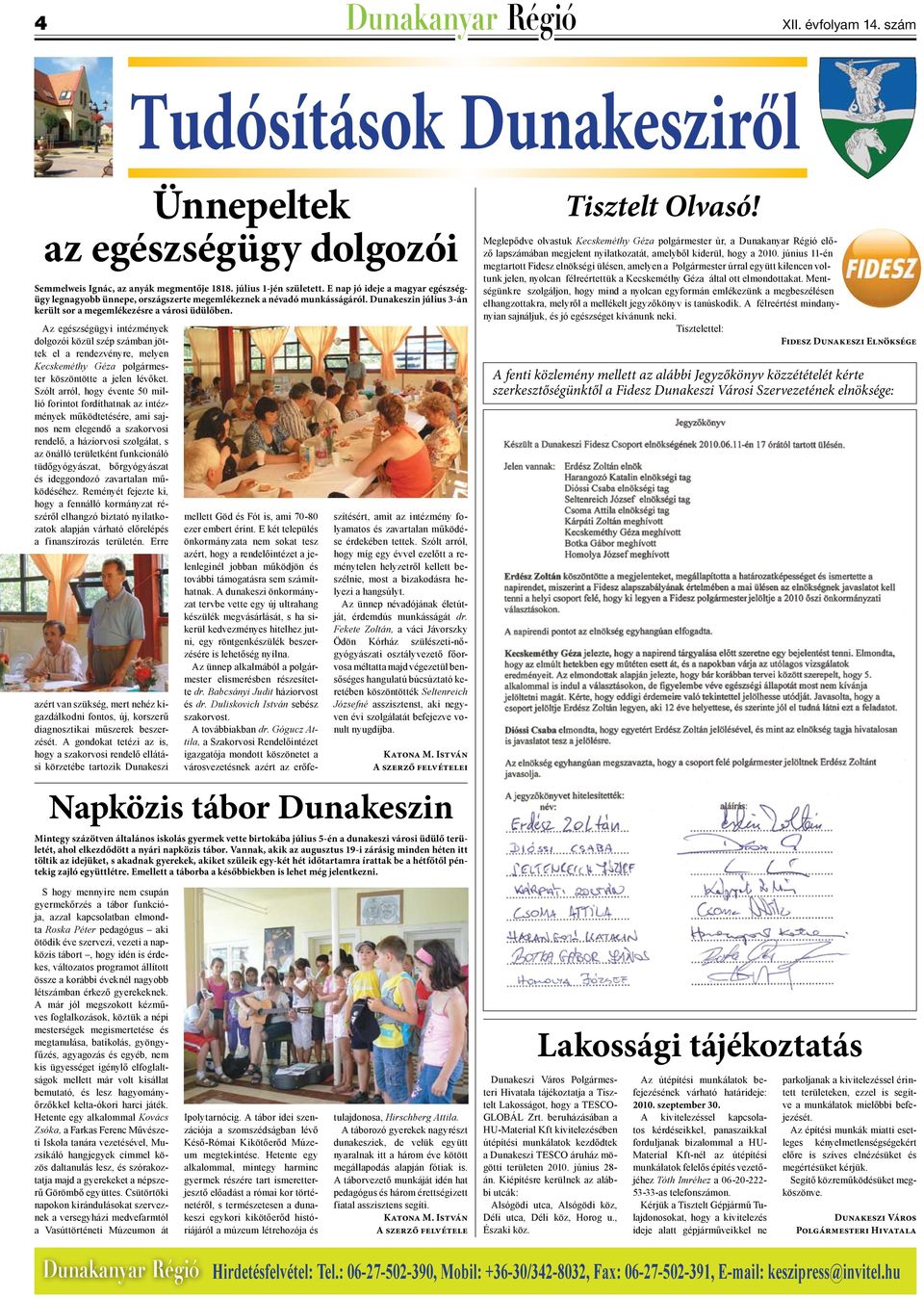 Az egészségügyi intézmények dolgozói közül szép számban jöttek el a rendezvényre, melyen Kecskeméthy Géza polgármester köszöntötte a jelen lévőket.