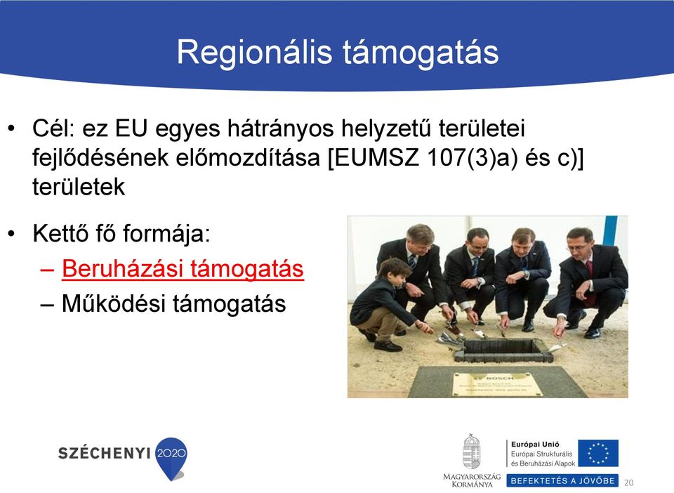 előmozdítása [EUMSZ 107(3)a) és c)] területek