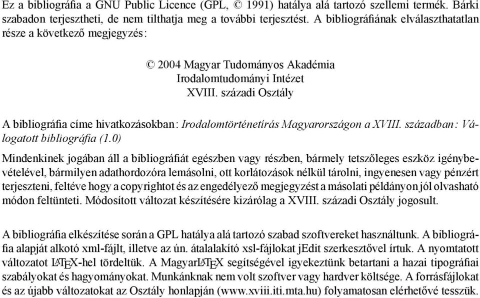 századi Osztály A bibliográa címe hivatkozásokban: történetírás Magyarországon a XVIII. században: Válogatott bibliográa (1.