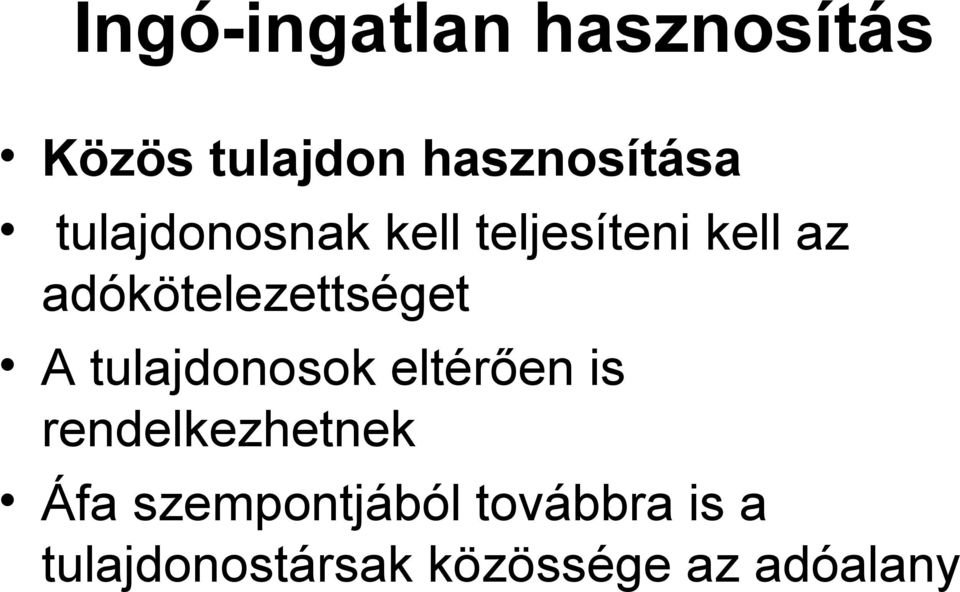 adókötelezettséget A tulajdonosok eltérően is