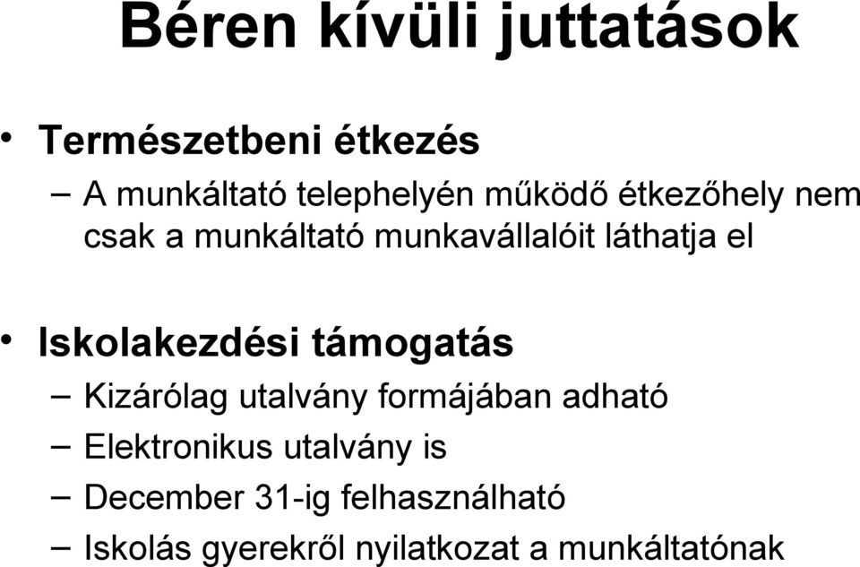 Iskolakezdési támogatás Kizárólag utalvány formájában adható Elektronikus