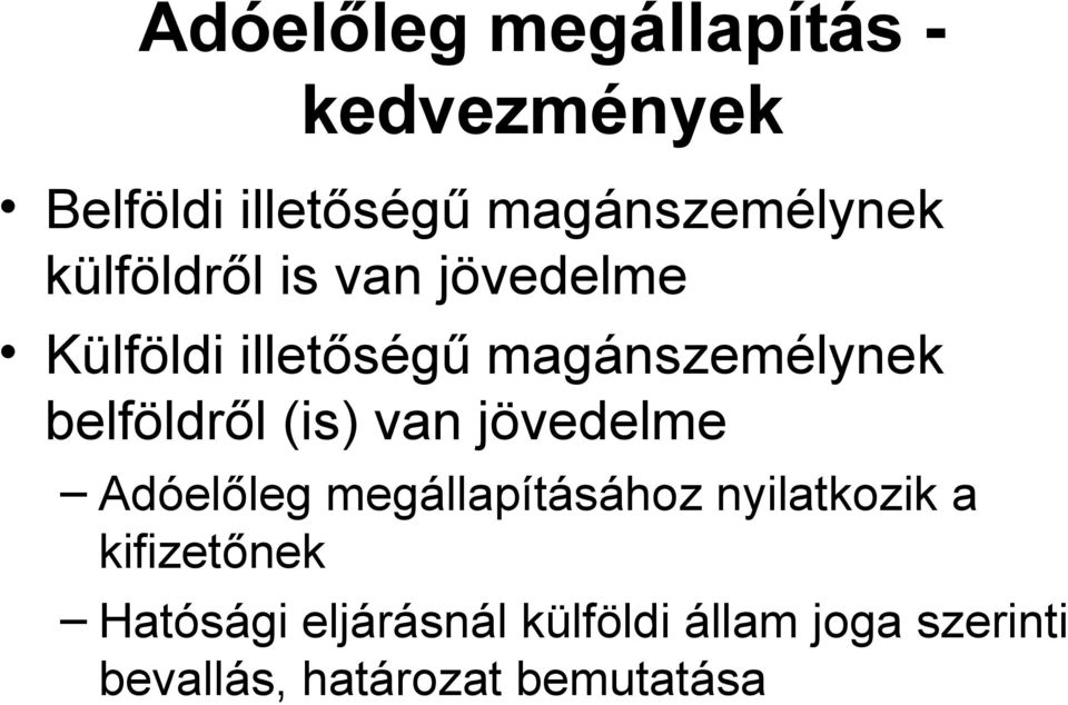 (is) van jövedelme Adóelőleg megállapításához nyilatkozik a kifizetőnek