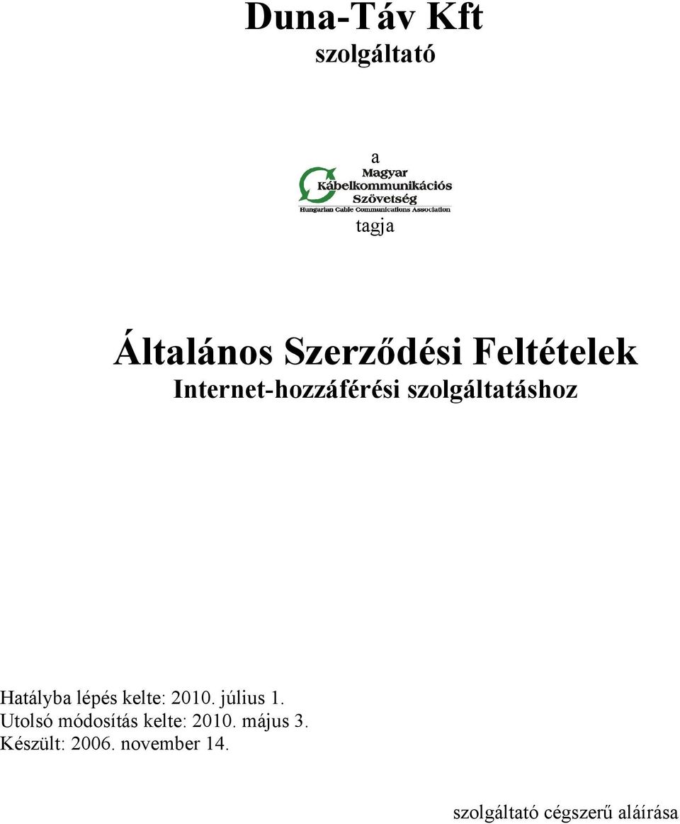 lépés kelte: 2010. július 1. Utolsó módosítás kelte: 2010.