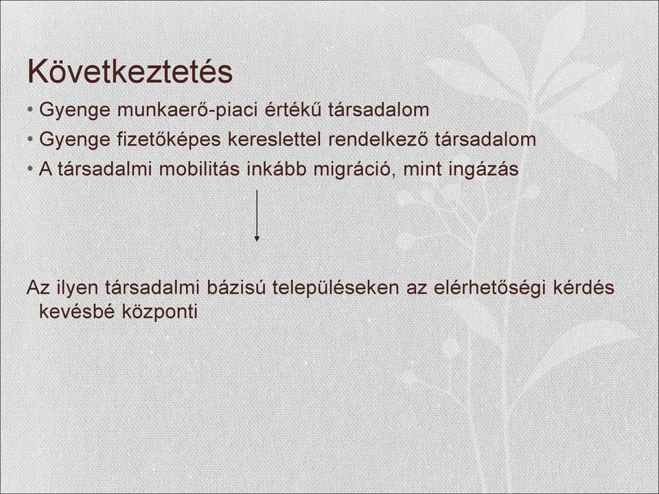 társadalmi mobilitás inkább migráció, mint ingázás Az ilyen