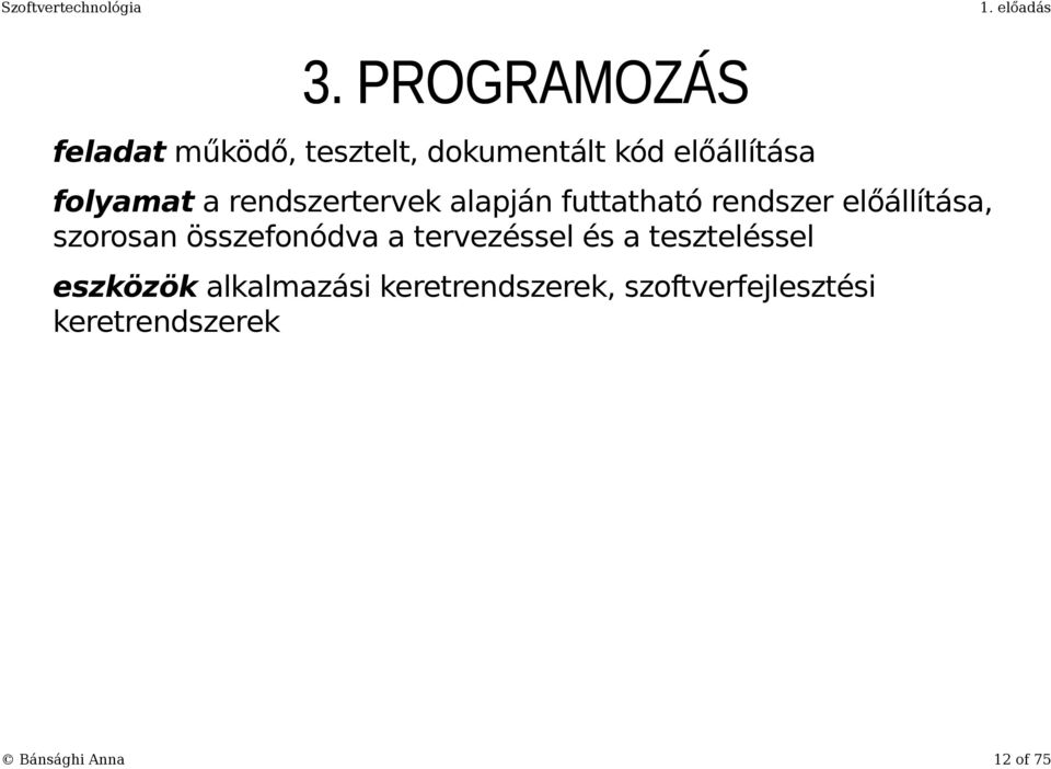 rendszertervek alapján futtatható rendszer előállítása, szorosan