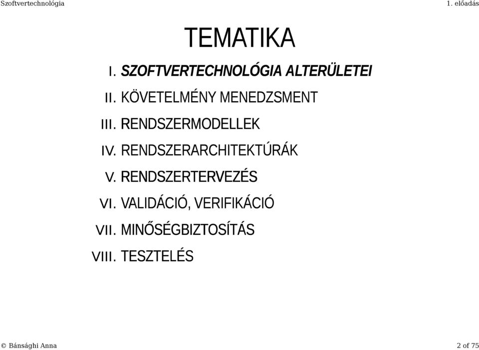 RENDSZERARCHITEKTÚRÁK V. RENDSZERTERVEZÉS VI.