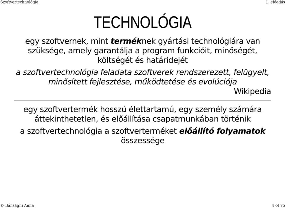 fejlesztése, működtetése és evolúciója Wikipedia egy szoftvertermék hosszú élettartamú, egy személy számára