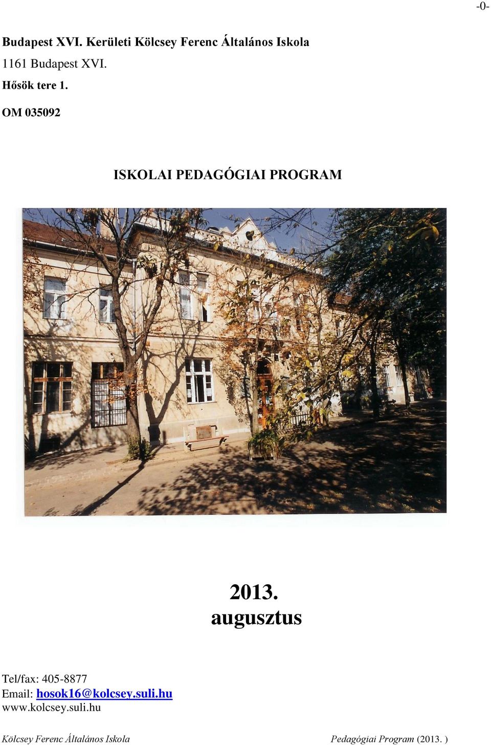 Hősök tere 1. OM 035092 ISKOLAI PEDAGÓGIAI PROGRAM 2013.