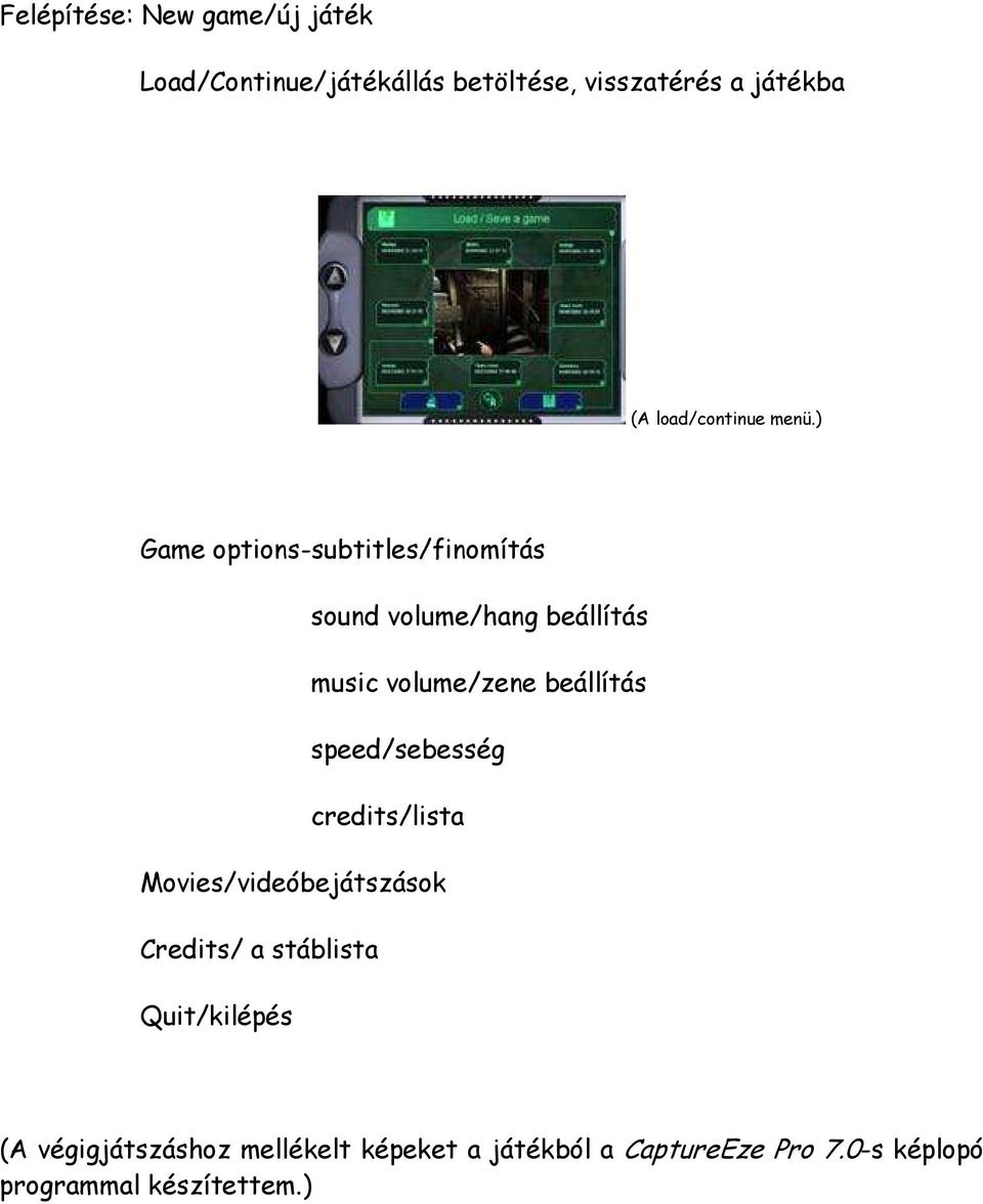 ) Game options-subtitles/finomítás sound volume/hang beállítás music volume/zene beállítás