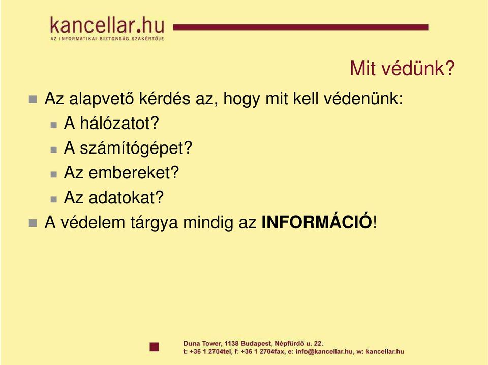 védenünk: A hálózatot? A számítógépet?