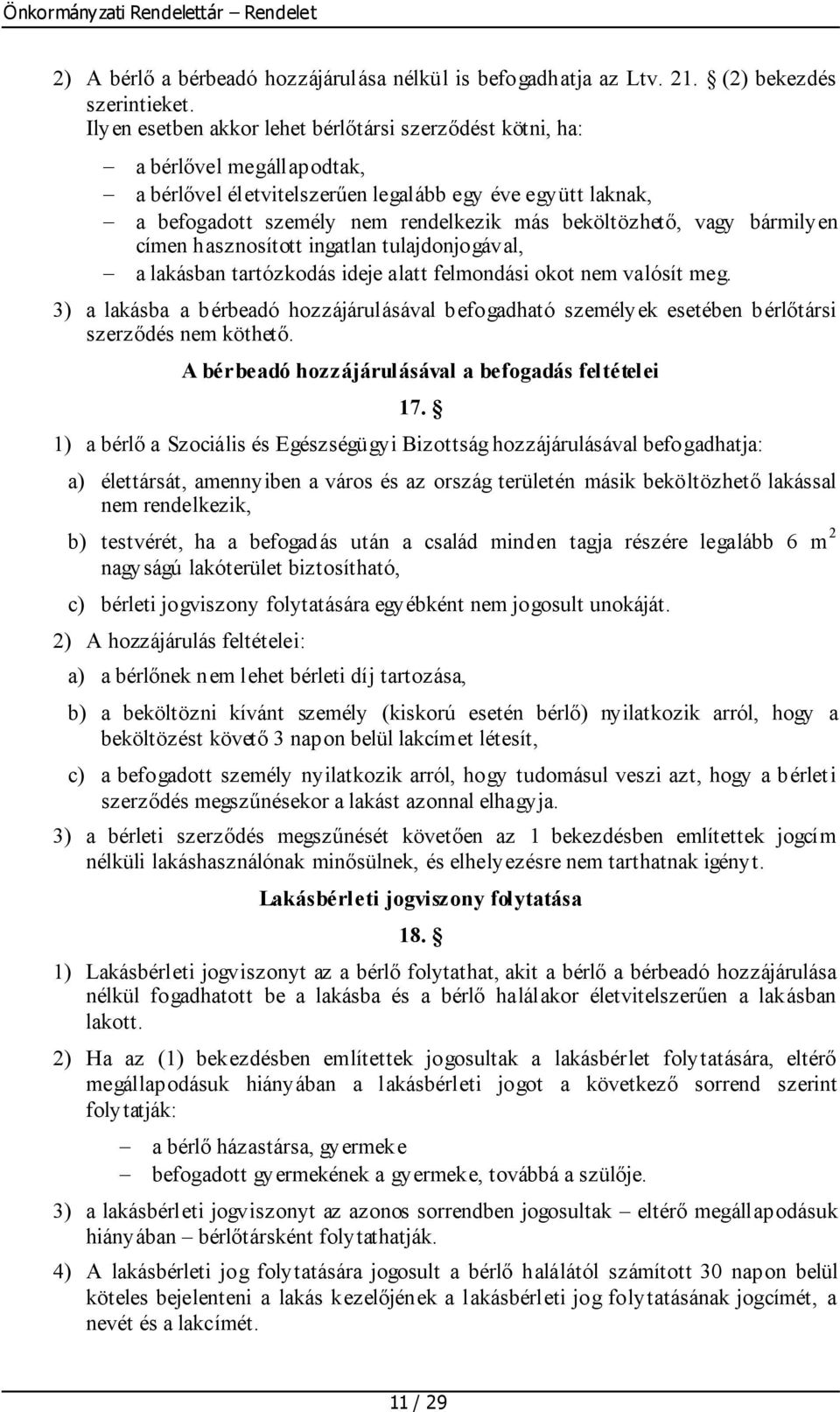 vagy bármilyen címen hasznosított ingatlan tulajdonjogával, a lakásban tartózkodás ideje alatt felmondási okot nem valósít meg.