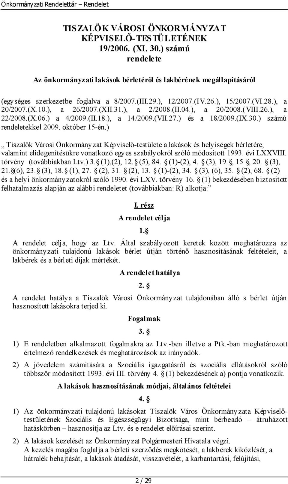 (IX.30.) számú rendeletekkel 2009. október 15-én.