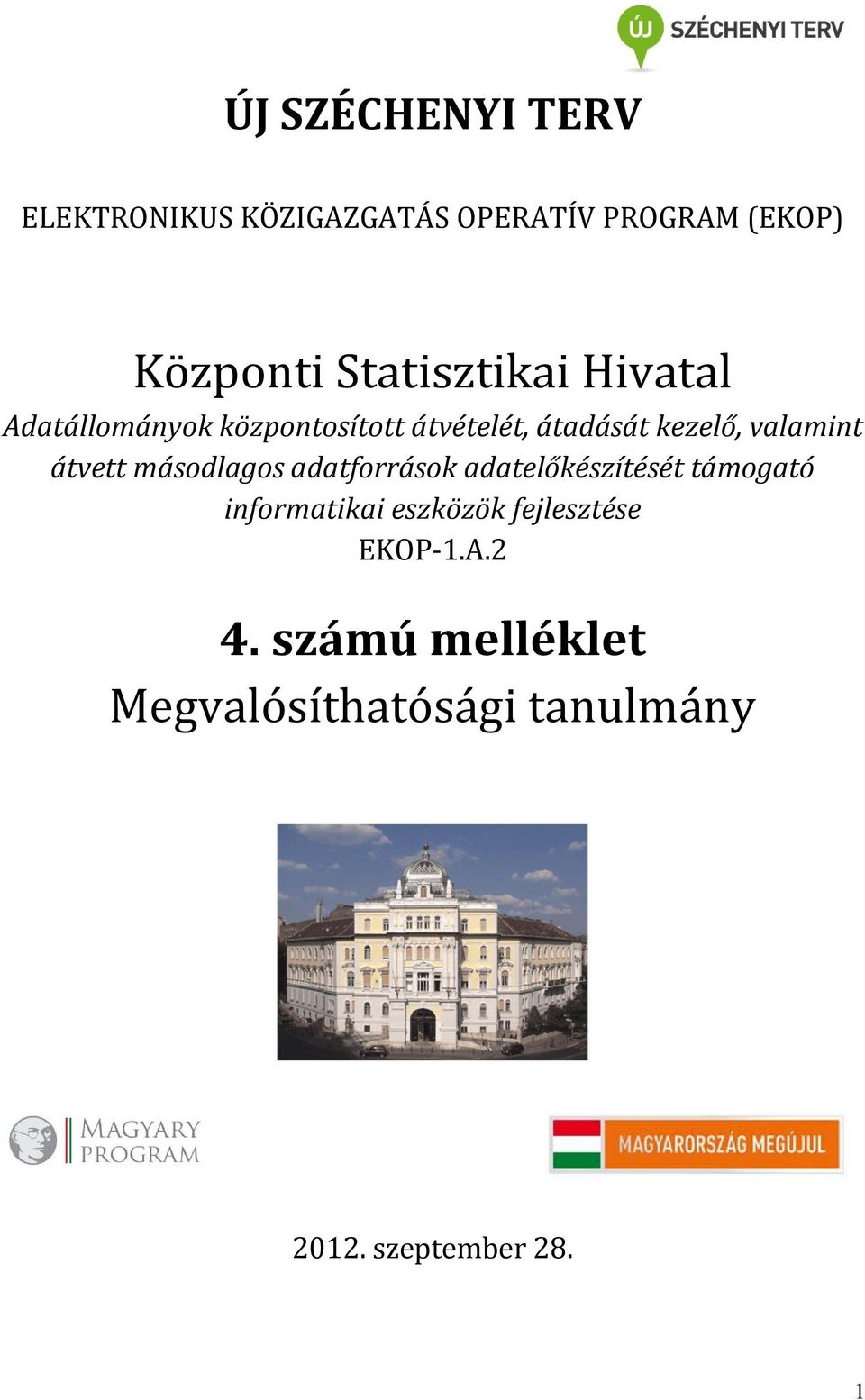 valamint átvett másodlagos adatforrások adatelőkészítését támogató informatikai