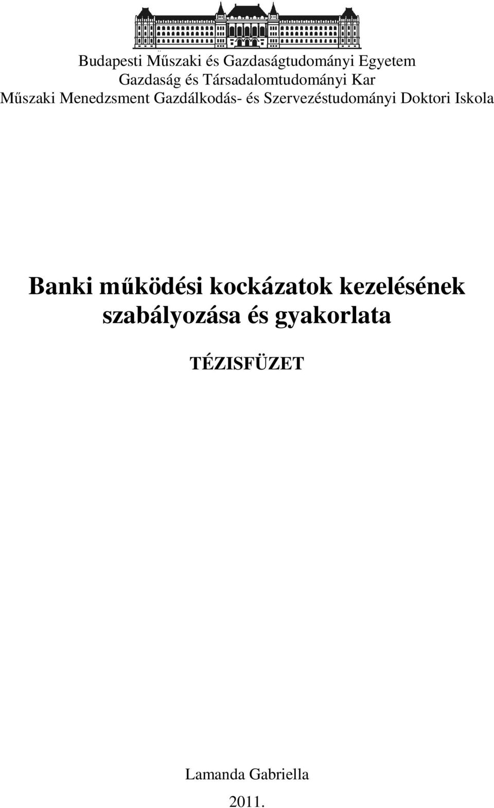 Szervezéstudományi Doktori Iskola Banki működési kockázatok