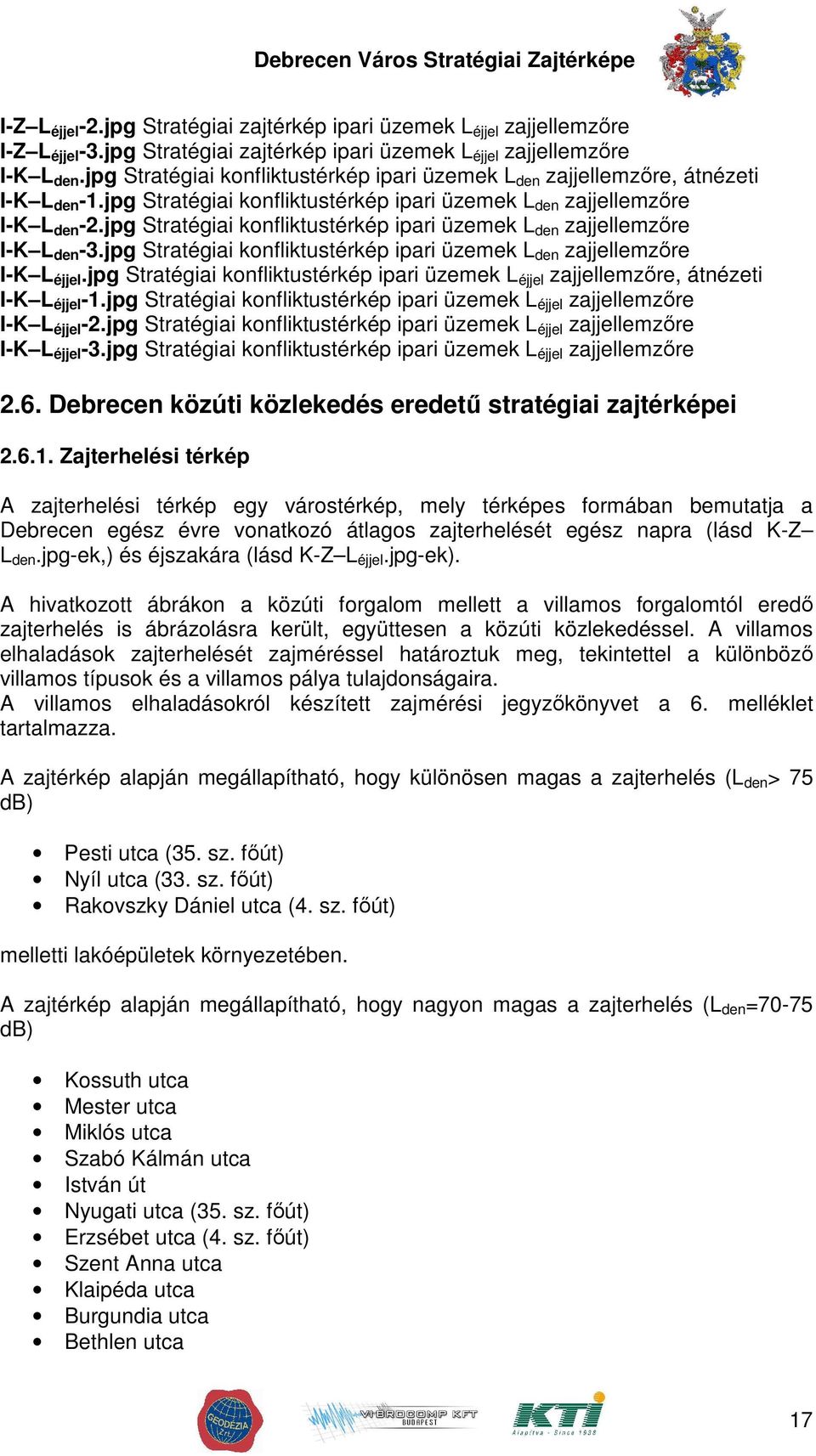 jpg Stratégiai konfliktustérkép ipari üzemek L den zajjellemzıre I-K L den -3.jpg Stratégiai konfliktustérkép ipari üzemek L den zajjellemzıre I-K L éjjel.