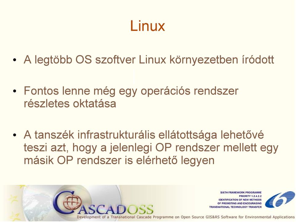 infrastrukturális ellátottsága lehetővé teszi azt, hogy a