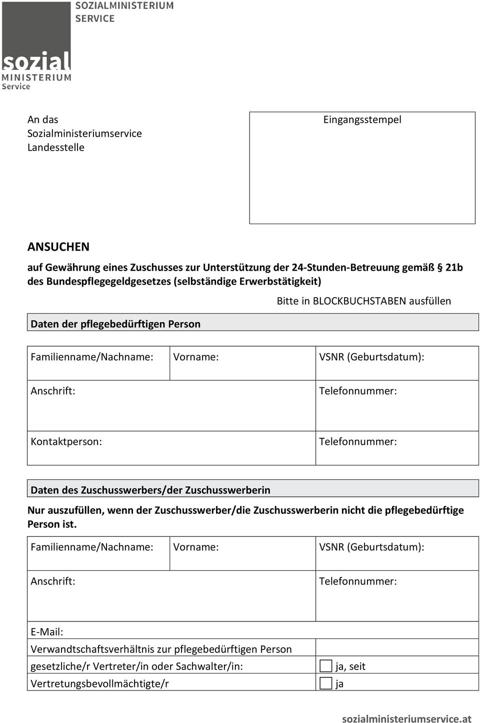 Daten des Zuschusswerbers/der Zuschusswerberin Nur auszufüllen, wenn der Zuschusswerber/die Zuschusswerberin nicht die pflegebedürftige Person ist.