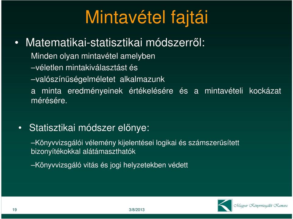 mintavételi kockázat mérésére.