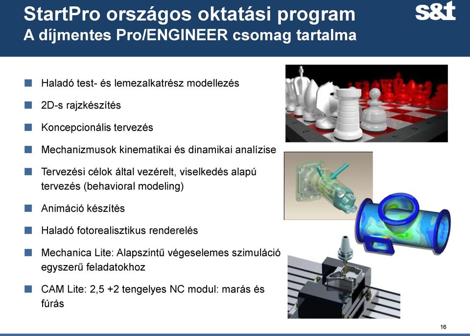 célok által vezérelt, viselkedés alapú tervezés (behavioral modeling) Animáció készítés Haladó fotorealisztikus