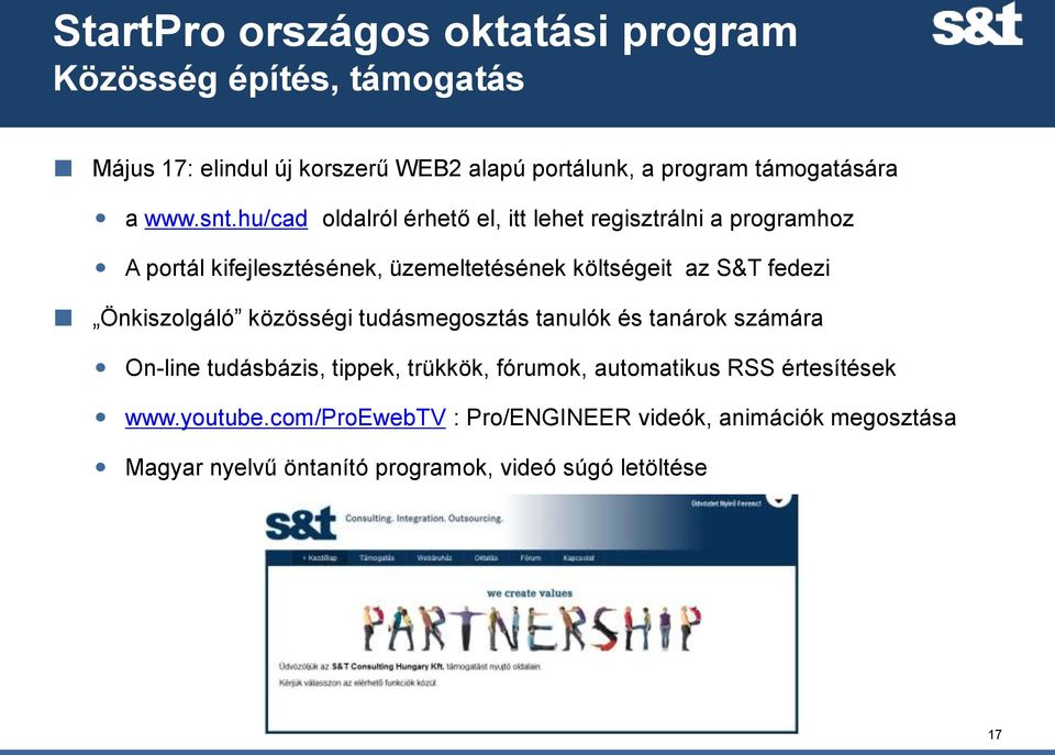 hu/cad oldalról érhető el, itt lehet regisztrálni a programhoz A portál kifejlesztésének, üzemeltetésének költségeit az S&T fedezi