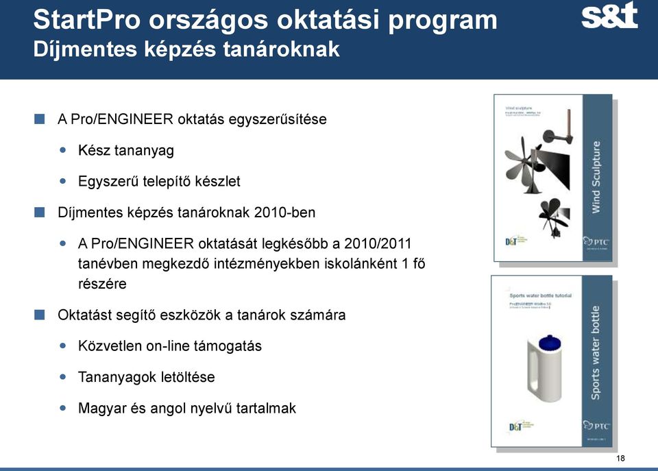 legkésőbb a 2010/2011 tanévben megkezdő intézményekben iskolánként 1 fő részére Oktatást segítő