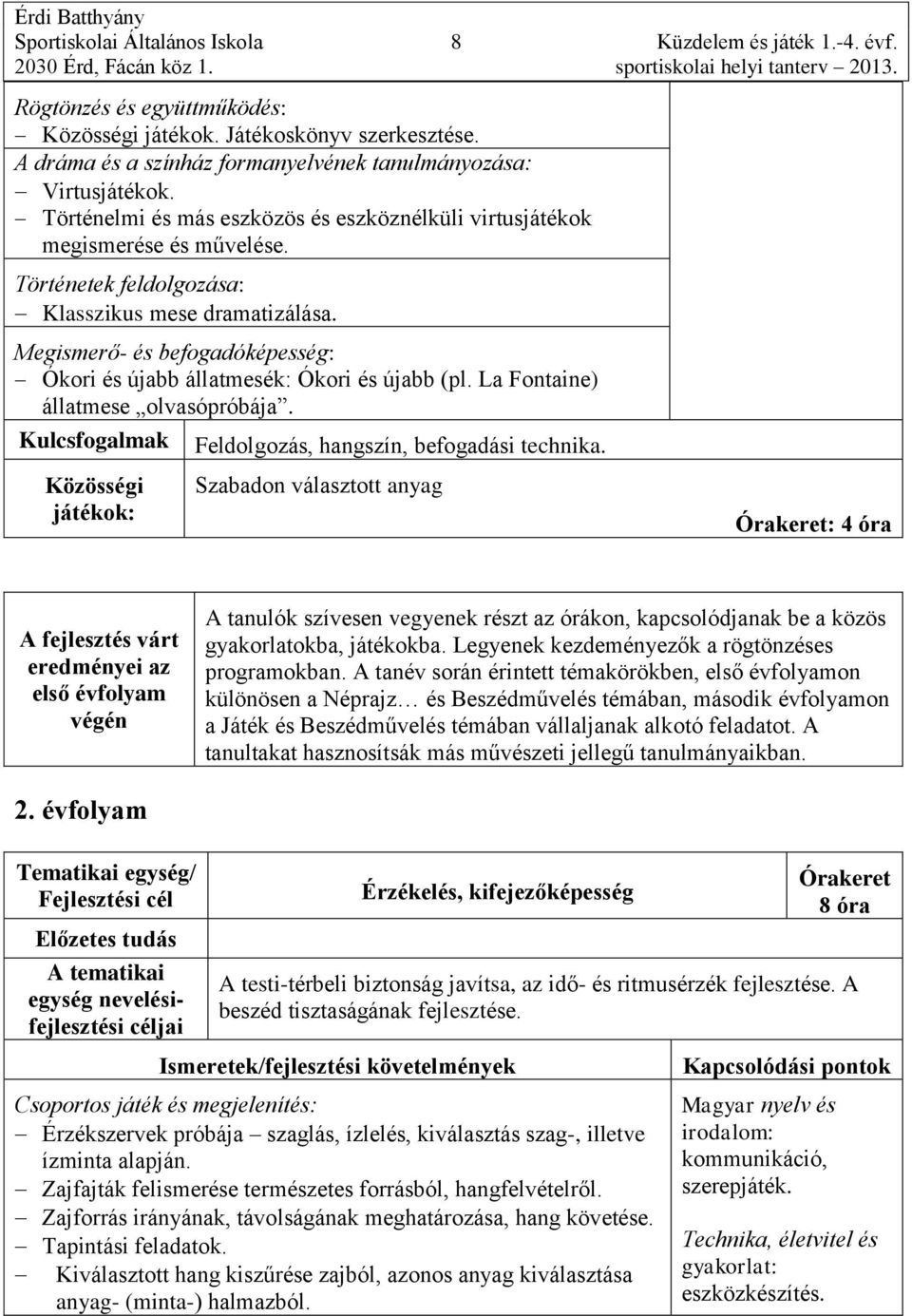 Közösségi játékok: Feldolgozás, hangszín, befogadási technika.