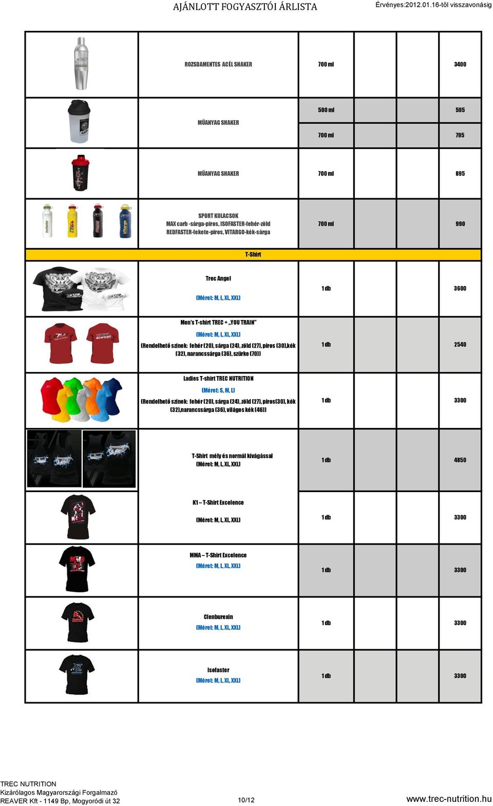 (30),kék (32), narancssárga (36), szürke (70)) 2540 Ladies T-shirt (Méret: S, M, L) (Rendelhető színek: fehér (20), sárga (24), zöld (27), piros(30), kék (32),narancssárga