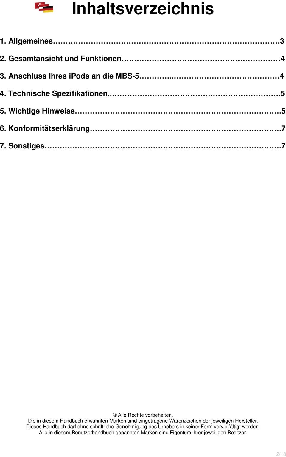 Die in diesem Handbuch erwähnten Marken sind eingetragene Warenzeichen der jeweiligen Hersteller.