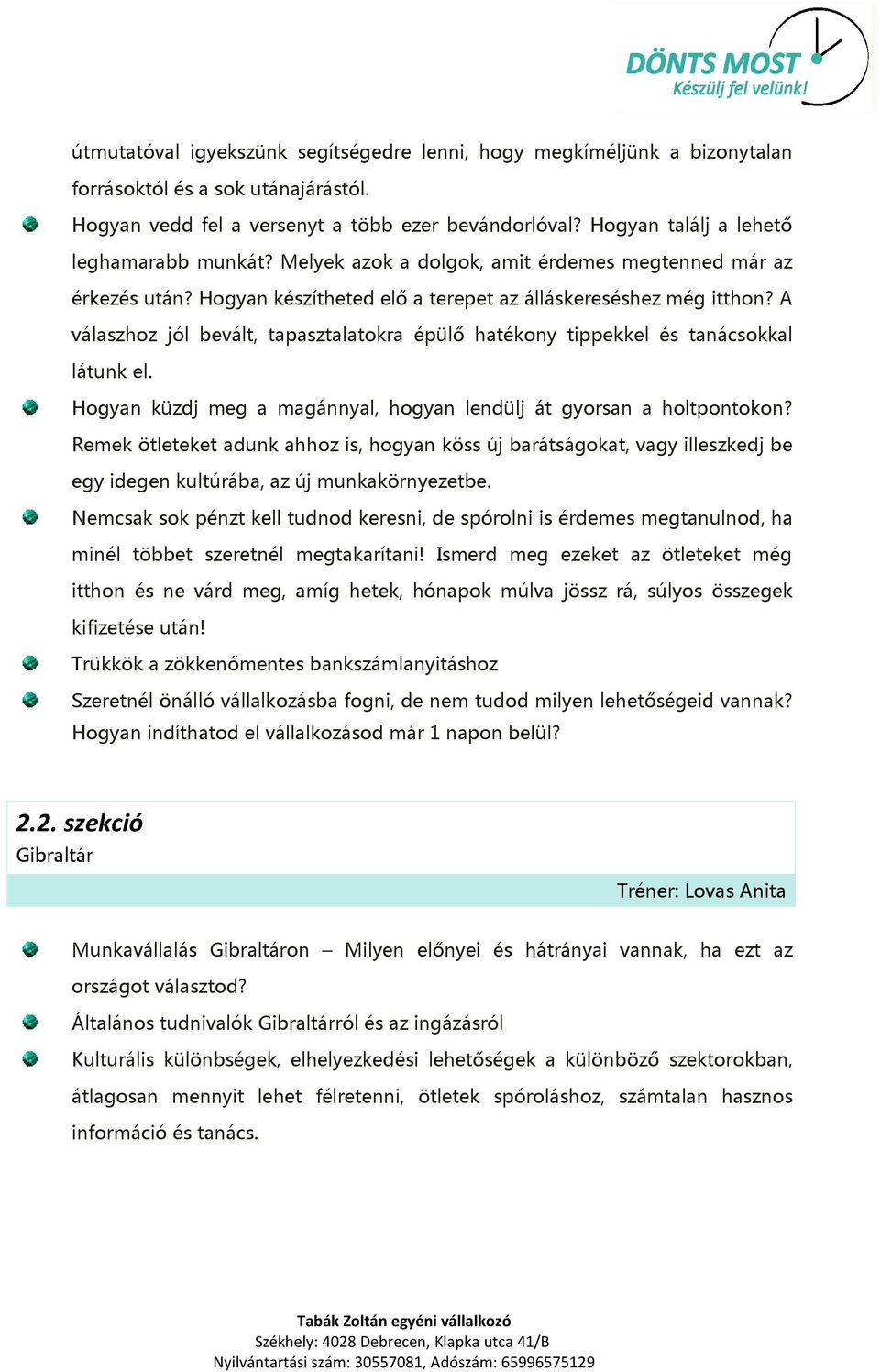 A válaszhoz jól bevált, tapasztalatokra épülő hatékony tippekkel és tanácsokkal látunk el. Hogyan küzdj meg a magánnyal, hogyan lendülj át gyorsan a holtpontokon?