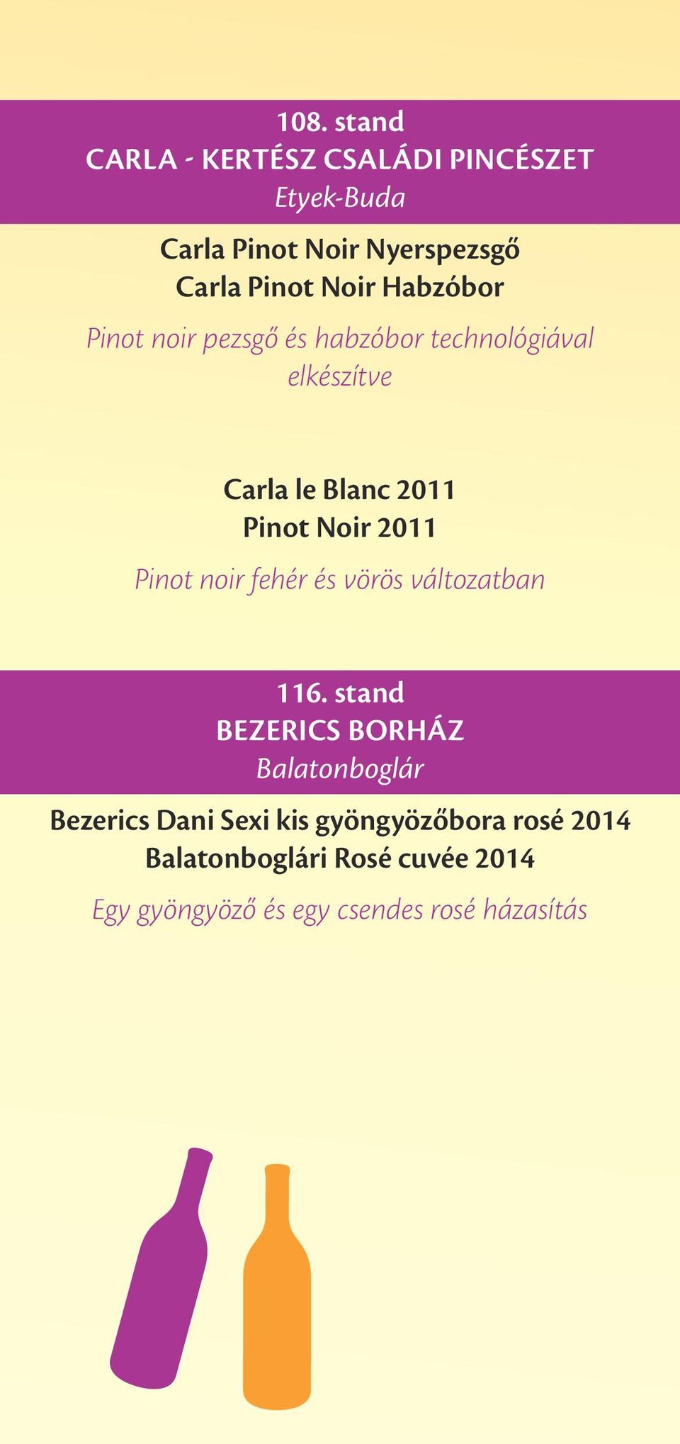 2011 Pinot noir fehér és vörös változatban 116.