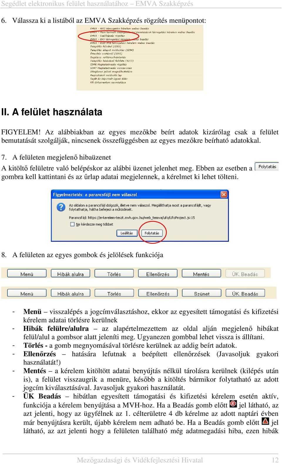 A felületen megjelenő hibaüzenet A kitöltő felületre való belépéskor az alábbi üzenet jelenhet meg.