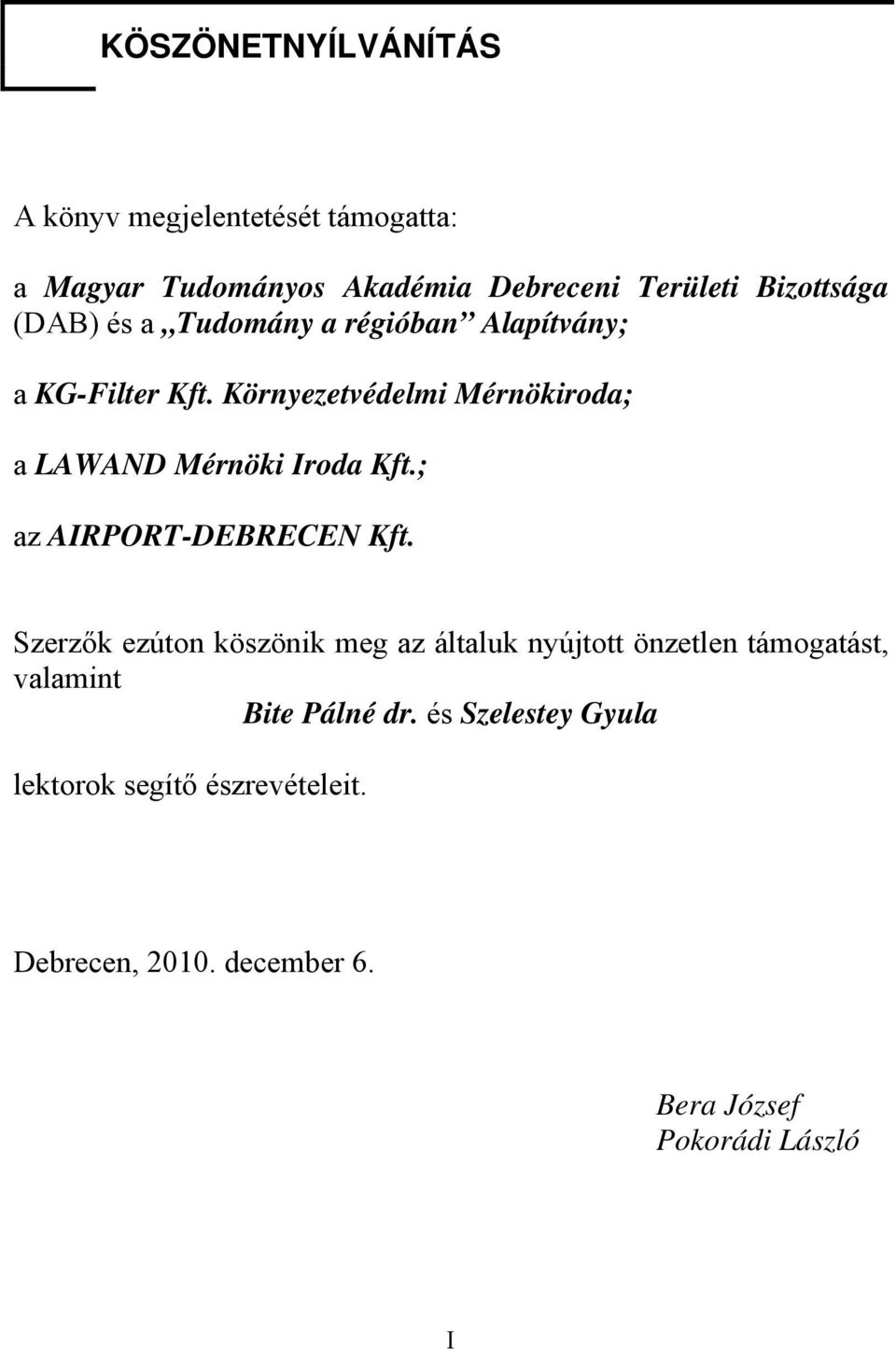 Környezetvédelmi Mérnökiroda; a LAWAND Mérnöki Iroda Kft.; az AIRPORT-DEBRECEN Kft.