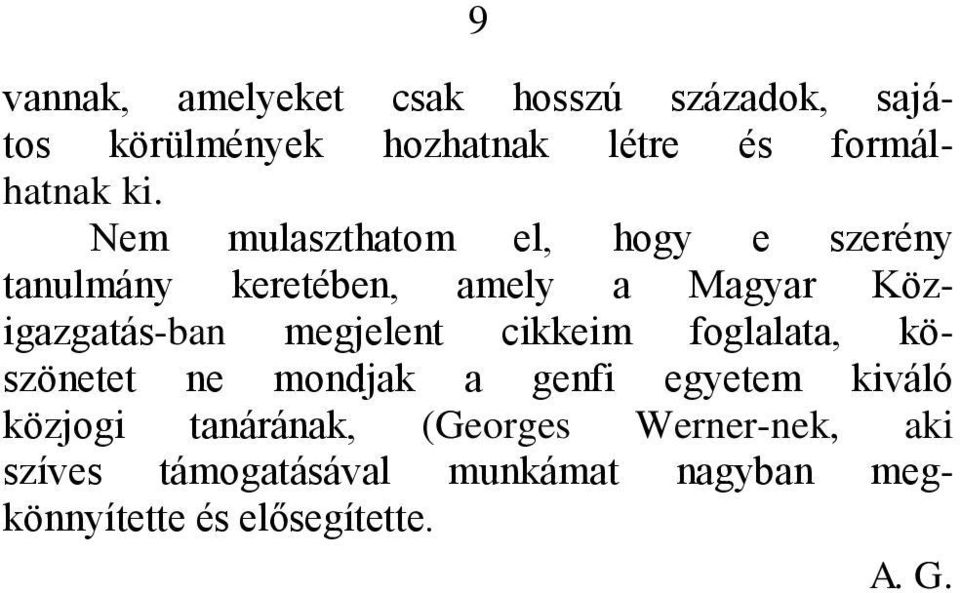 megjelent cikkeim foglalata, köszönetet ne mondjak a genfi egyetem kiváló közjogi tanárának,