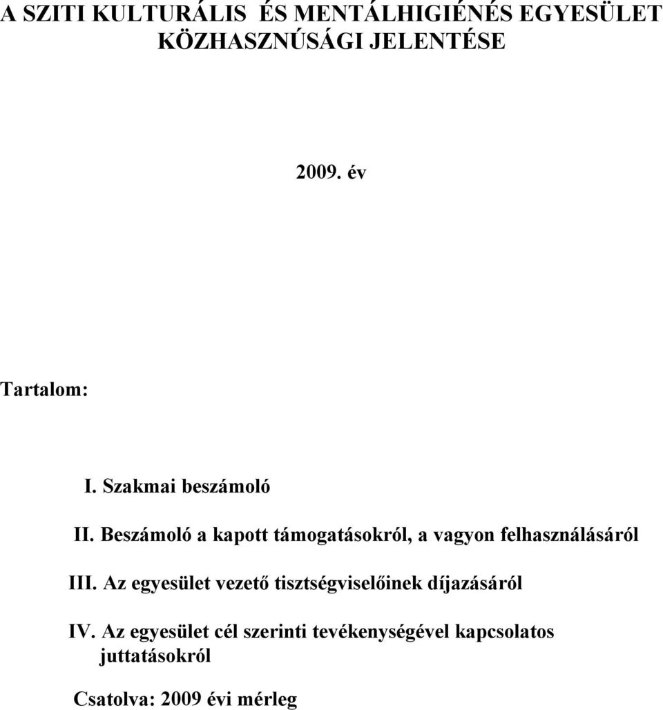 Beszámoló a kapott támogatásokról, a vagyon felhasználásáról III.