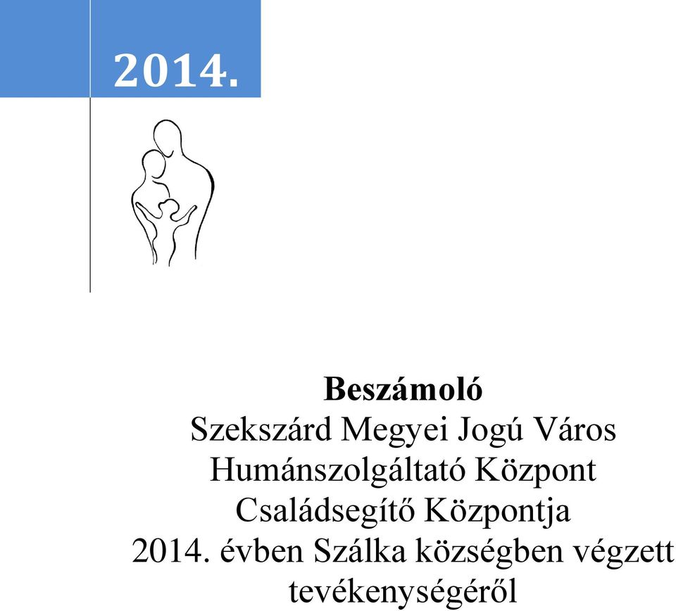 Családsegítő Központja 2014.