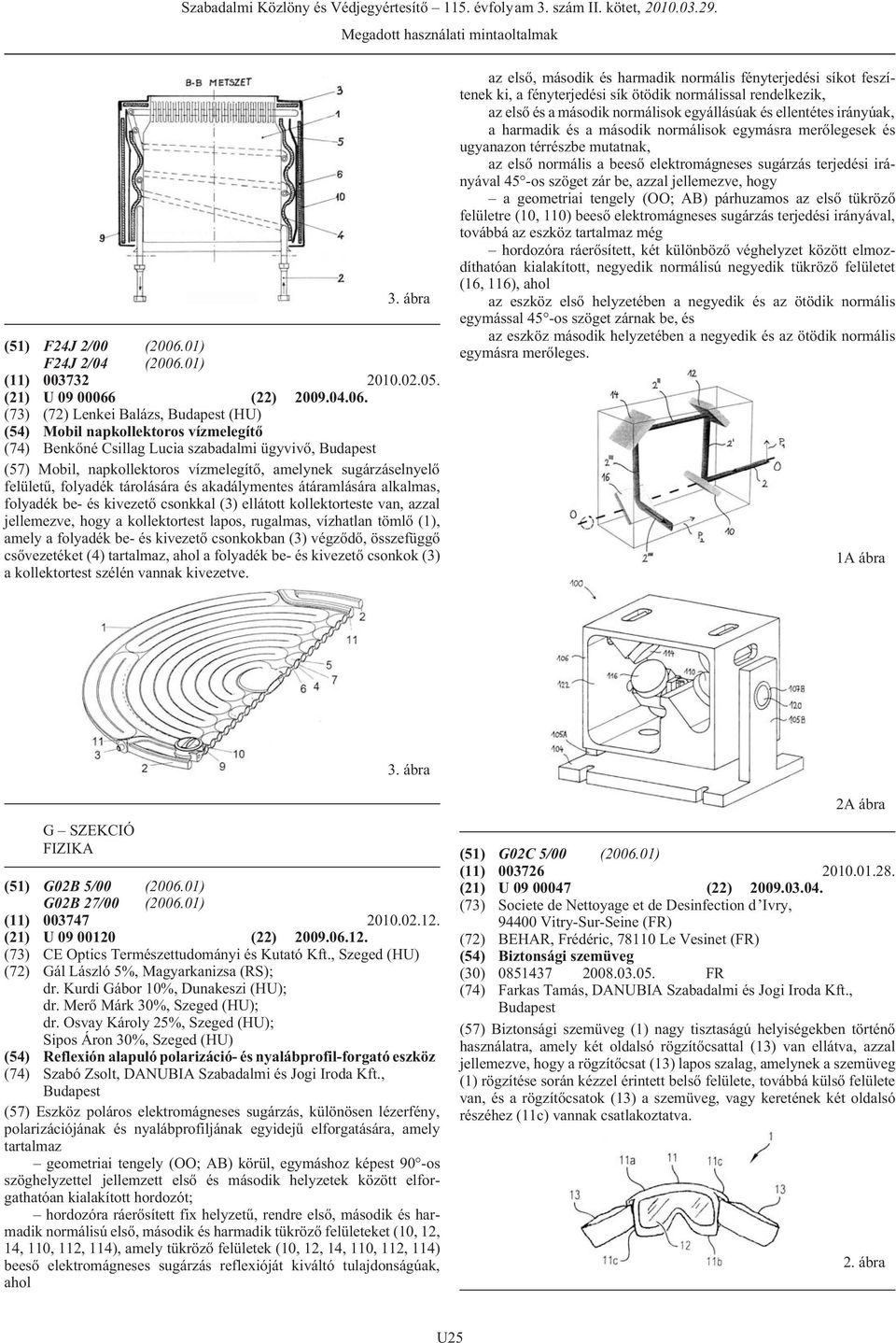 01) (11) 003732 2010.02.05. (21) U 09 00066