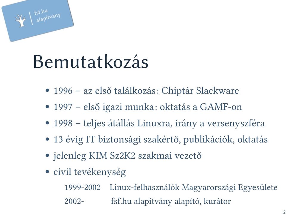 szakértő, publikációk, oktatás jelenleg KIM Sz2K2 szakmai vezető civil tevékenység