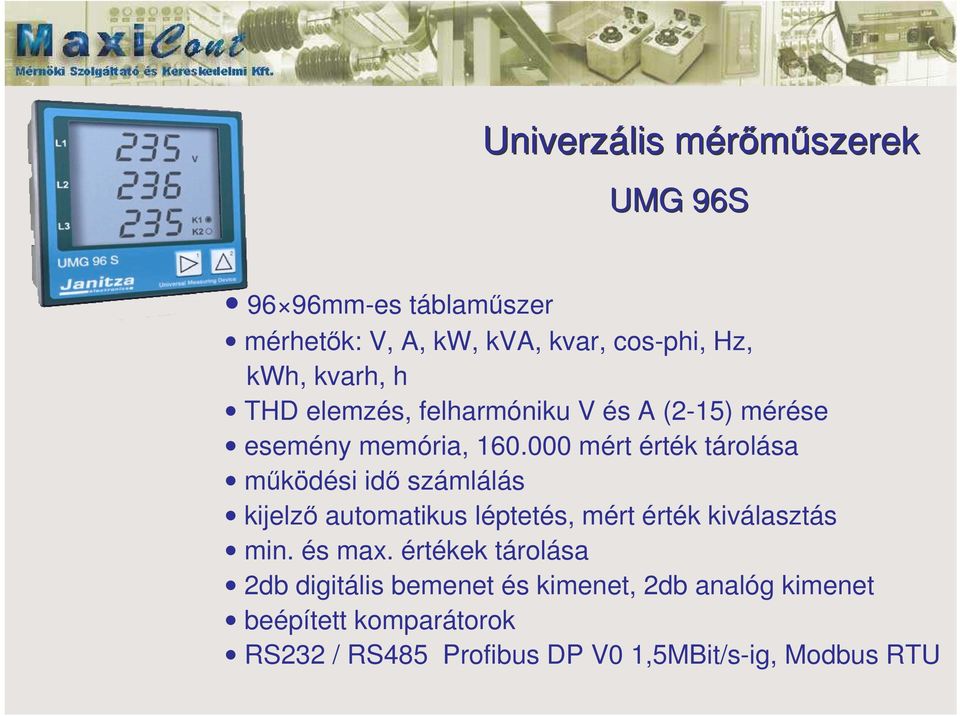 000 mért érték tárolása mködési id számlálás kijelz automatikus léptetés, mért érték kiválasztás min. és max.