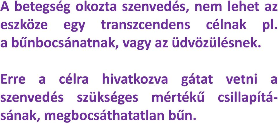 a bűnbocsánatnak, vagy az üdvözülésnek.