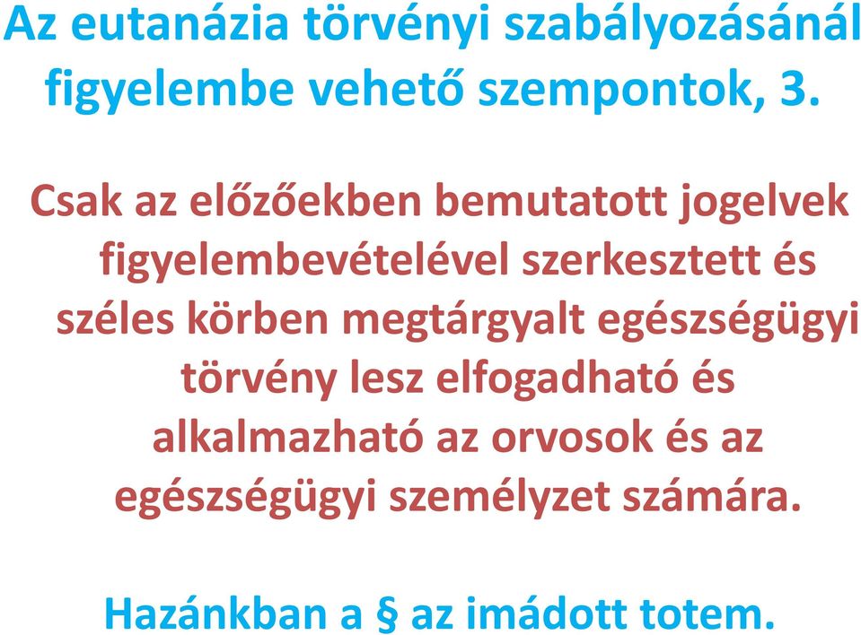 széles körben megtárgyalt egészségügyi törvény lesz elfogadható és