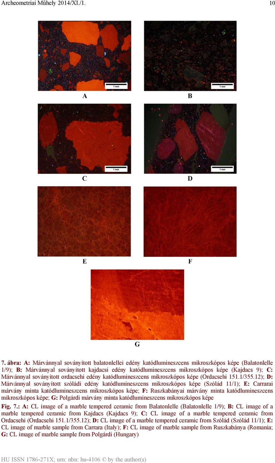 12); D: Márvánnyal soványított szóládi edény katódlumineszcens mikroszkópos képe (Szólád 11/1); E: Carrarai márvány minta katódlumineszcens mikroszkópos képe; F: Ruszkabányai márvány minta