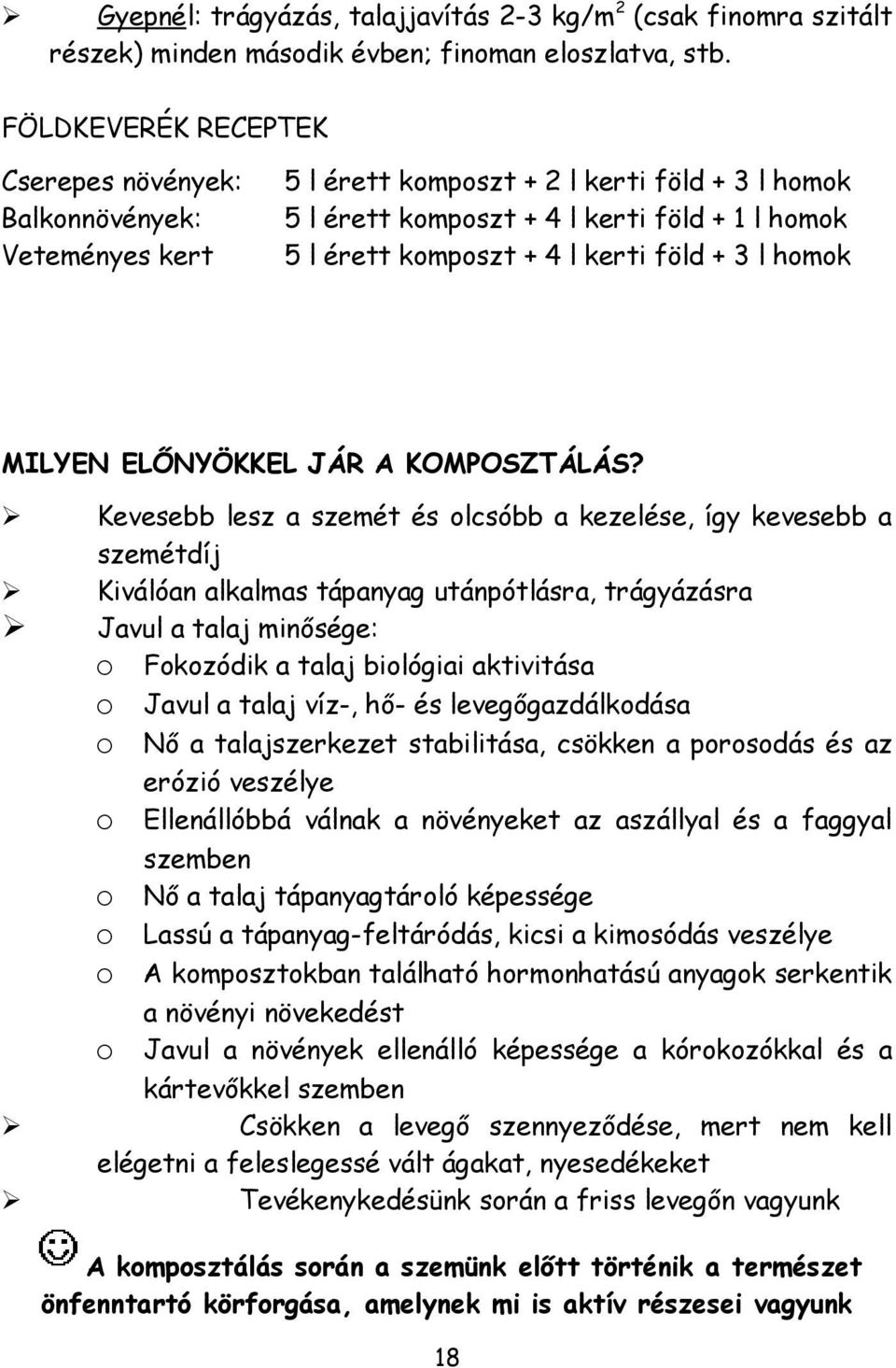 föld + 3 l homok MILYEN ELŐNYÖKKEL JÁR A KOMPOSZTÁLÁS?