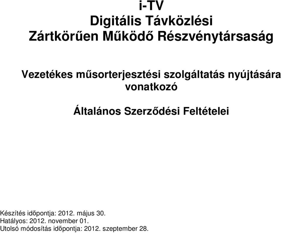 Általános Szerződési Feltételei Készítés időpontja: 2012. május 30.