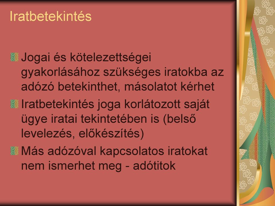 korlátozott saját ügye iratai tekintetében is (belső levelezés,