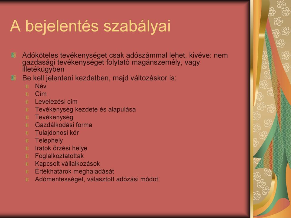 Levelezési cím Tevékenység kezdete és alapulása Tevékenység Gazdálkodási forma Tulajdonosi kör Telephely