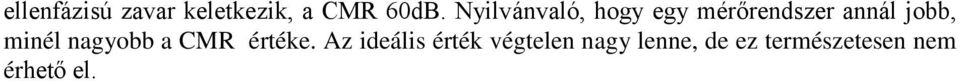 minél nagyobb a CMR értéke.