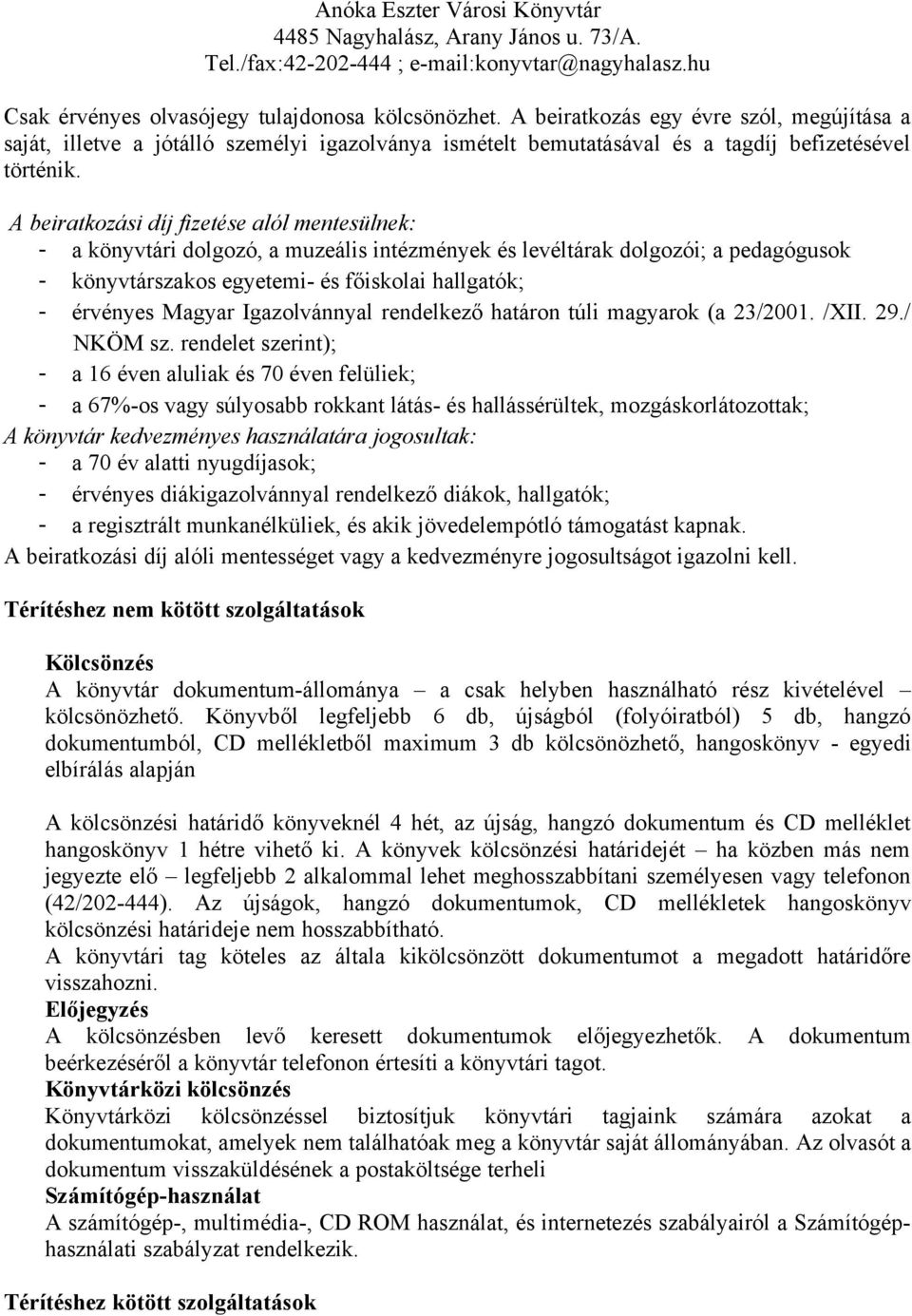 Igazolvánnyal rendelkező határon túli magyarok (a 23/2001. /XII. 29./ NKÖM sz.