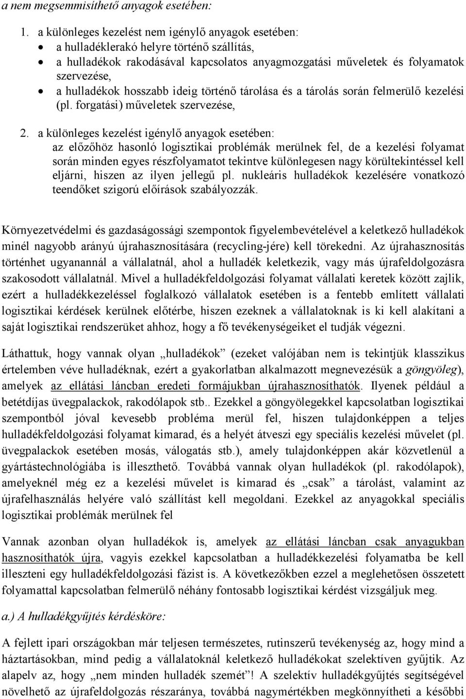 hosszabb ideig történı tárolása és a tárolás során felmerülı kezelési (pl. forgatási) mőveletek szervezése, 2.