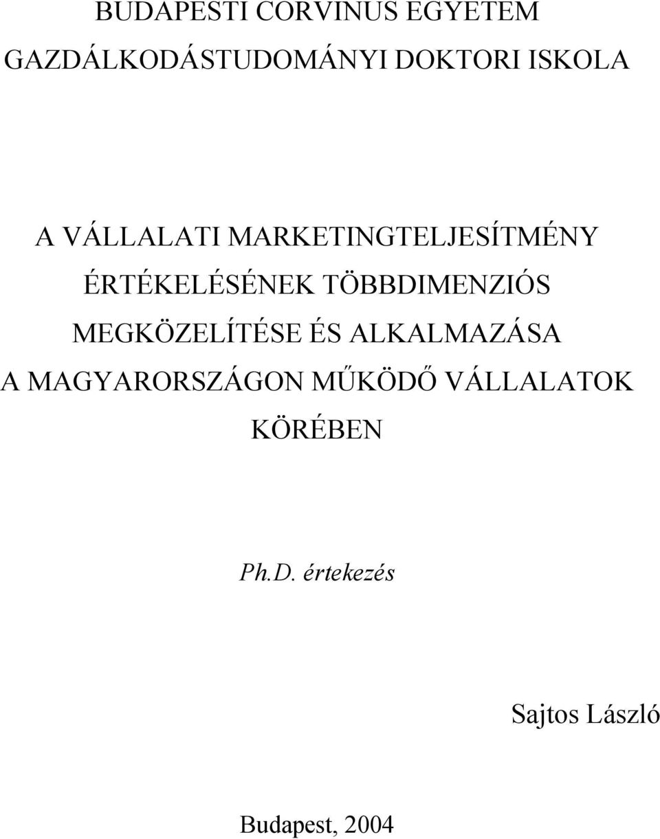 TÖBBDIMENZIÓS MEGKÖZELÍTÉSE ÉS ALKALMAZÁSA A MAGYARORSZÁGON